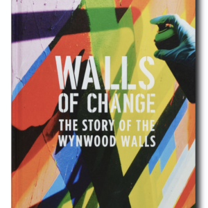 Assouline - Walls of Change: The Story of the Wynwood Walls