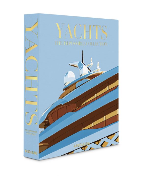 Assouline - Yachts: The Impossible Collection