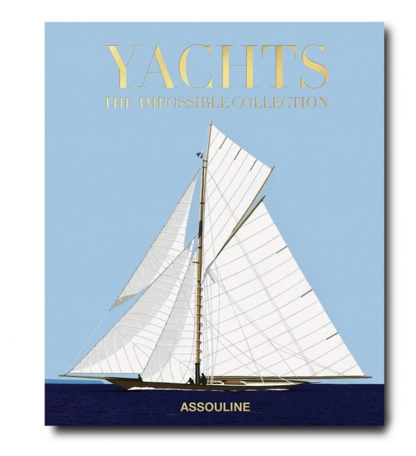 Assouline - Yachts: The Impossible Collection