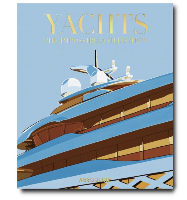 Assouline - Yachts: The Impossible Collection