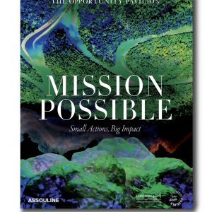 Assouline - Expo 2020 Dubai: Mission Possible-The Opportunity Pavilion