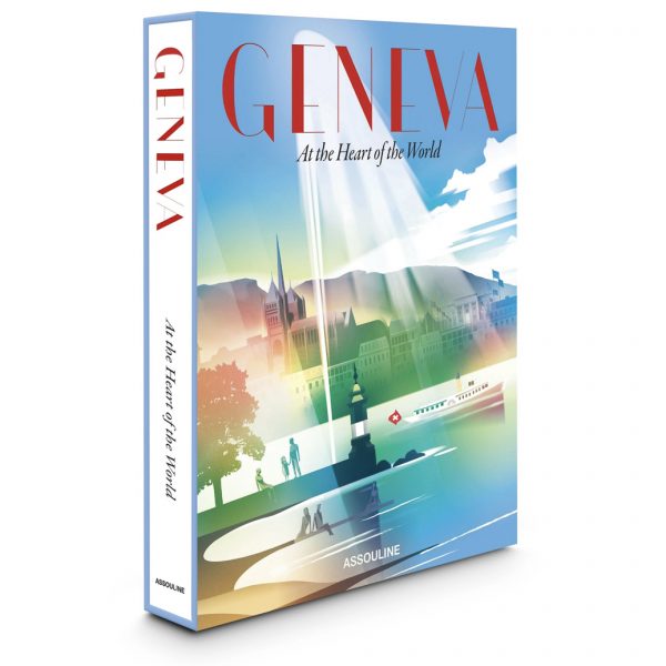 Assouline - Geneva: At the Heart of the World