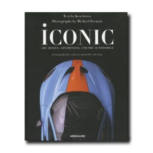 Assouline - Iconic: Art, Design, Advertising, and the Automobile