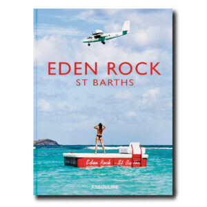 Assouline - The Hospitality Collection   EDEN ROCK-ST BARTHS